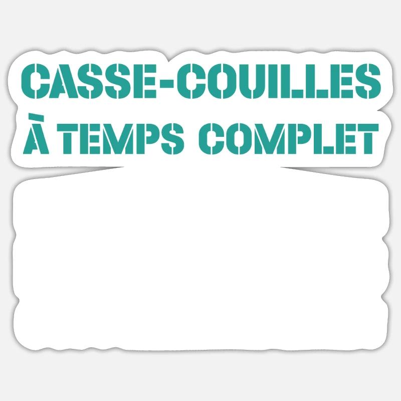 Casse-couilles À Temps Complet - Sticker taille S (10 x 10 cm) - blanc mat