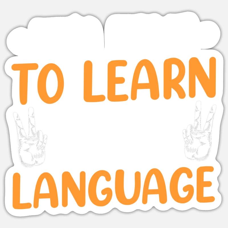 It's time to learn sign language Sticker size S (10 x 10 cm)