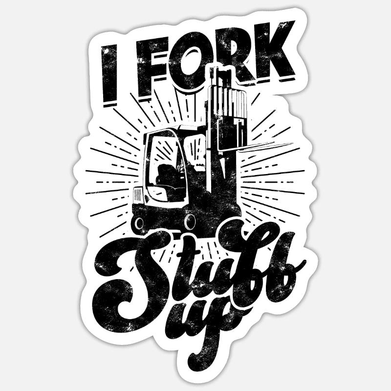 I Fork Stuff up - forklift - Sticker size S (10 x 10 cm) - white matte