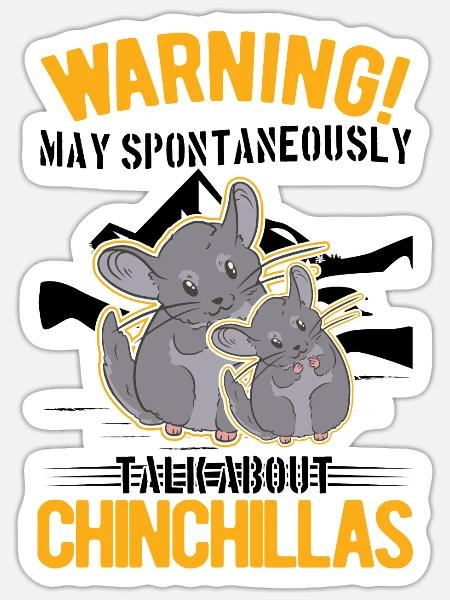 May spontaneously talk about Chinchillas - Sticker Größe S (10 x 10 cm) - Mattweiß