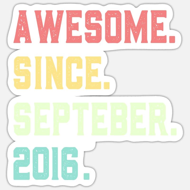 Awesome Since September 2016 Sticker size S (10 x 10 cm)