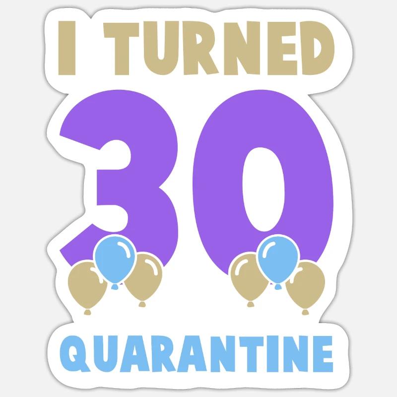 30 geburstag quarantine Sticker size S (10 x 10 cm)