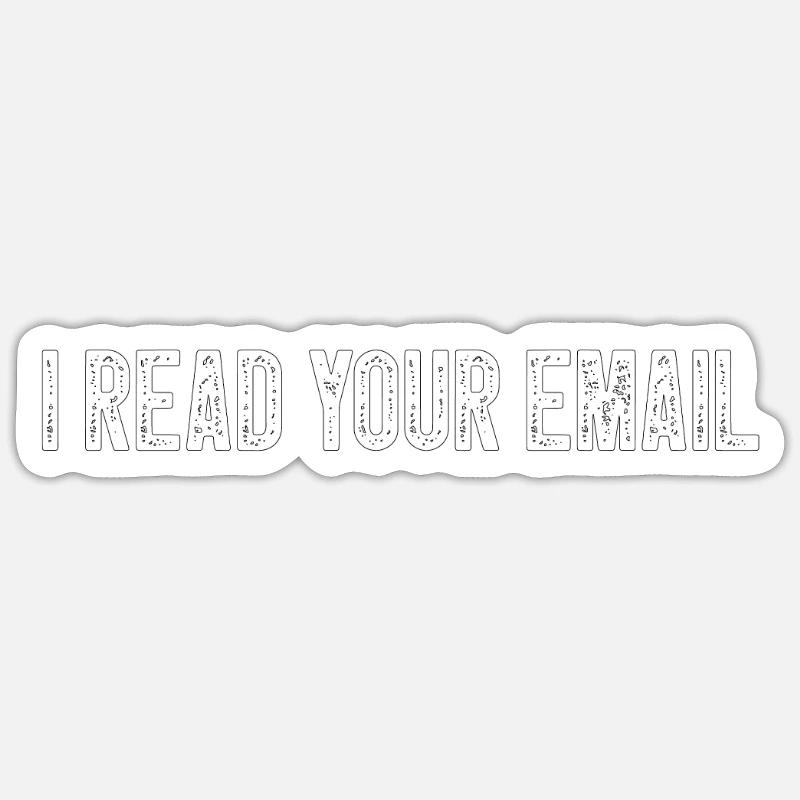 I Read Your Email Funny Computer Programmer Sticker Größe S (10 x 10 cm)