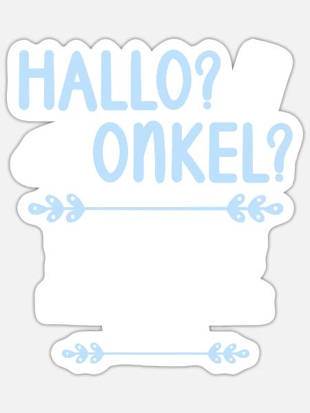 Hallo Onkel kannst mich abholen Schwester nervt - Sticker Größe S (10 x 10 cm) - Mattweiß