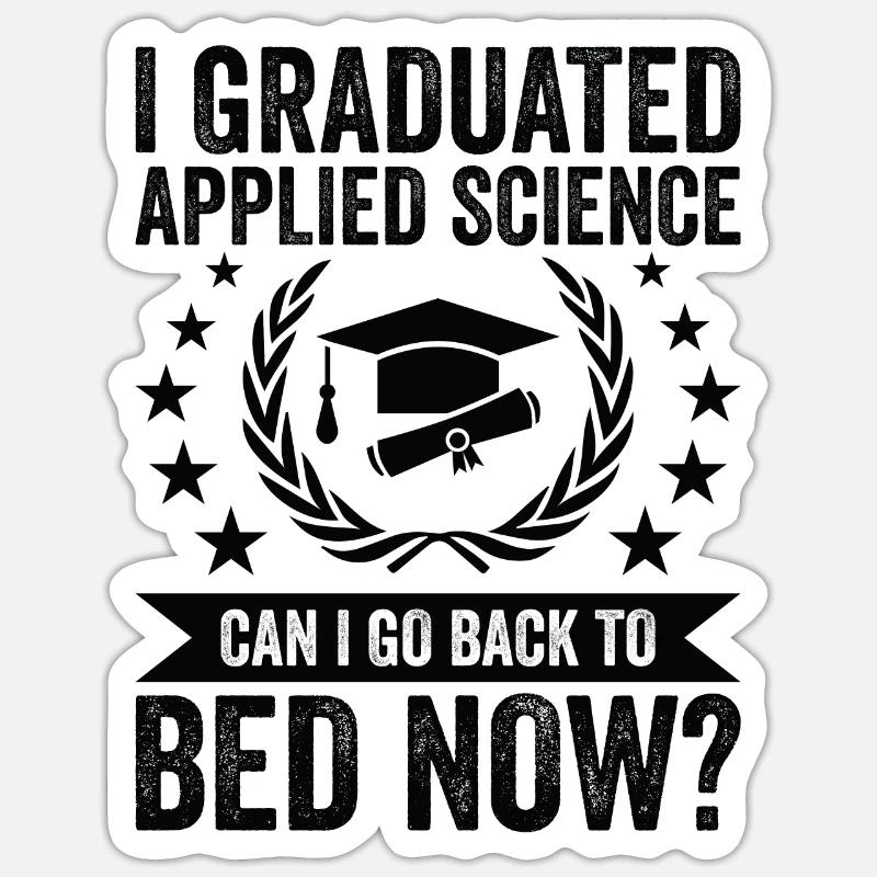I graduated in Applied Science Sticker size S (10 x 10 cm)