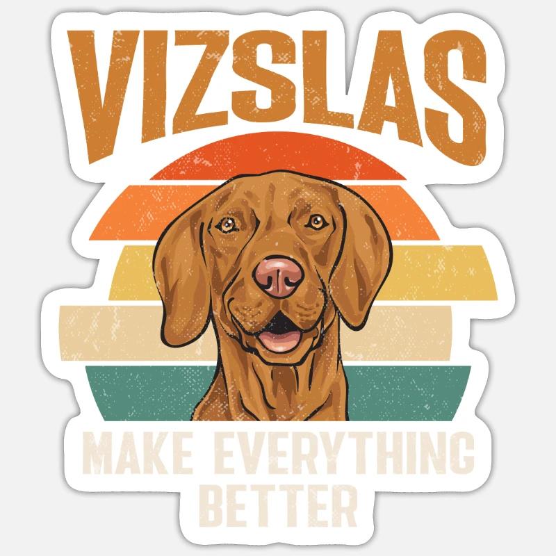 Vizslas make everything better - Sticker size S (10 x 10 cm) - white matte