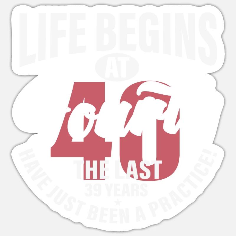 Das Leben beginnt mit 40 - Sticker Größe S (10 x 10 cm) - Mattweiß
