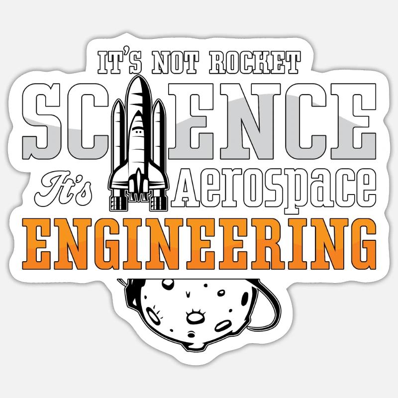 Aerospace Engineer It's Not Rocket Science Space Sticker Größe S (10 x 10 cm)