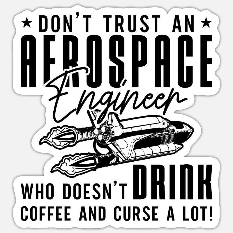 Don't Trust Engineering Aerospace Engineer Space Sticker size S (10 x 10 cm)