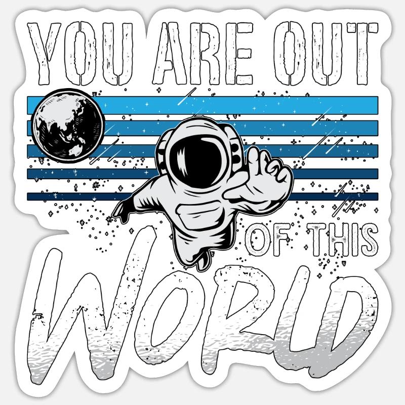 Astronomie Vous êtes hors de ce monde Étoiles de l’espace - Sticker taille S (10 x 10 cm) - blanc mat