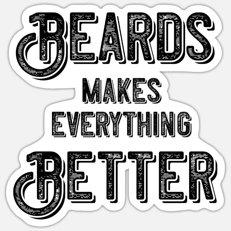 Beards makes everything better - Sticker Größe S (10 x 10 cm) - Mattweiß