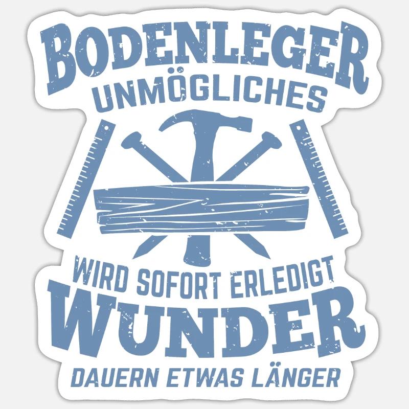 Bodenleger Unmögliches wird sofort erledigt Sticker Größe S (10 x 10 cm)