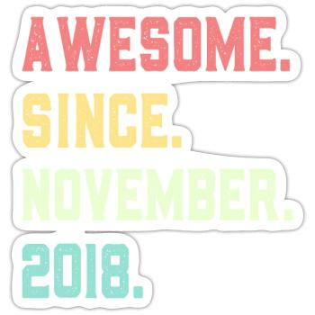 Awesome Since November 2018 - Sticker size S (10 x 10 cm) - white matte - Front