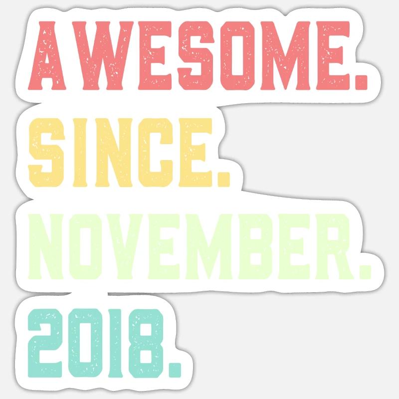 Awesome Since November 2018 Sticker size S (10 x 10 cm)