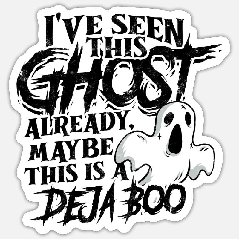 I've seen this ghost already, maybe this is a - Sticker size S (10 x 10 cm) - white matte