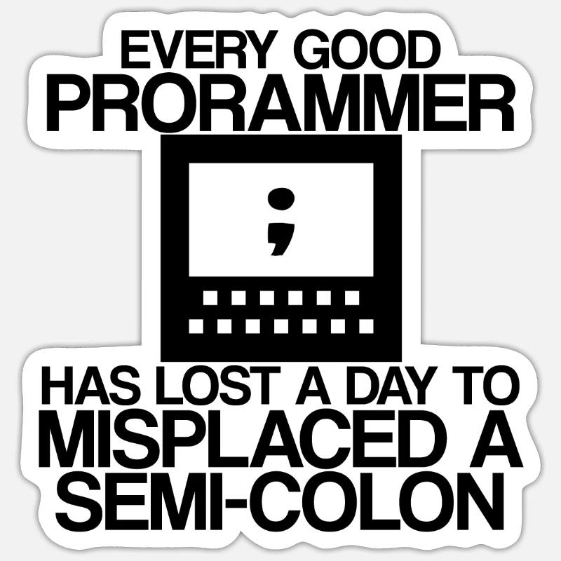 Chaque programmeur a perdu une journée à cause d’un point-virgule 2 Sticker taille S (10 x 10 cm)
