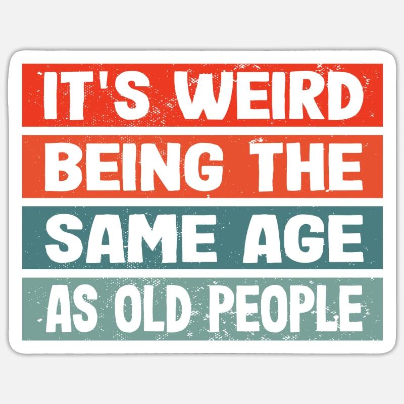 C’est étrange d’avoir le même âge que Sticker taille S (10 x 10 cm)
