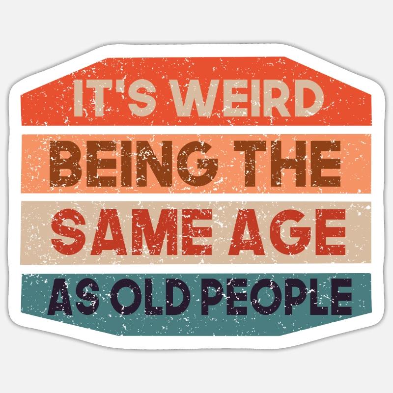 C’est étrange d’avoir le même âge que Sticker taille S (10 x 10 cm)