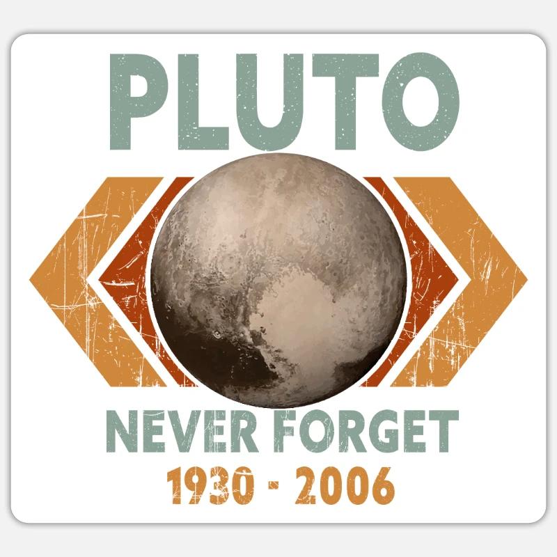 Never Forget Pluto Design Retro Style Funny Space Sticker size S (10 x 10 cm)