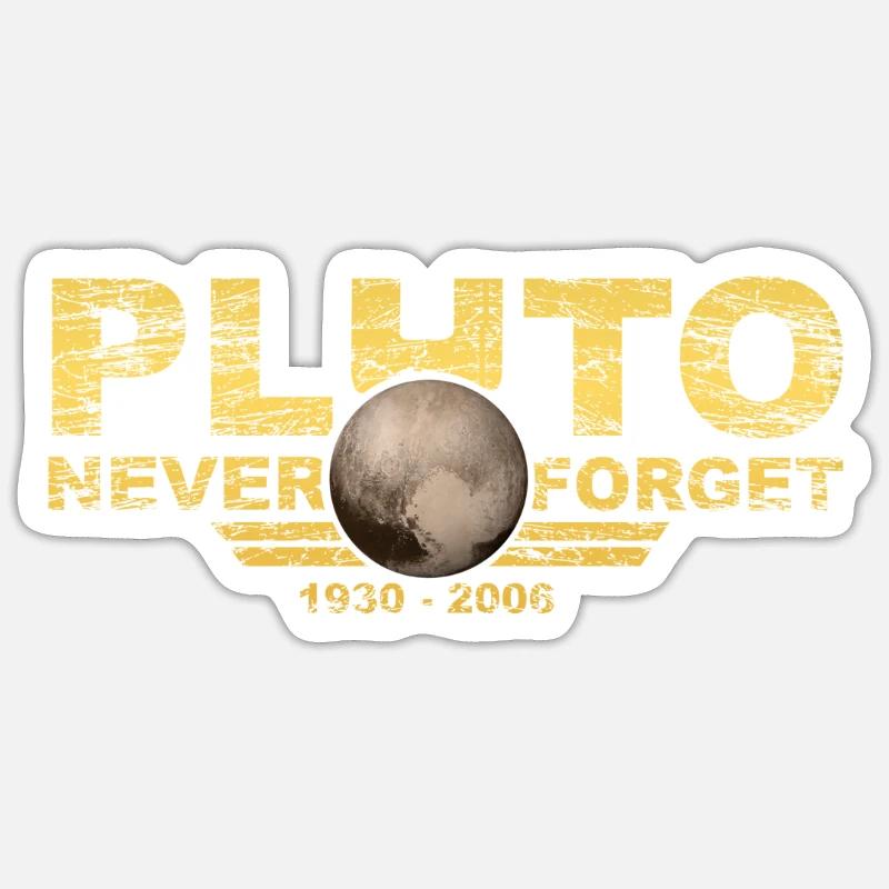 Never Forget Pluto Design Retro Style Funny Space Sticker size S (10 x 10 cm)