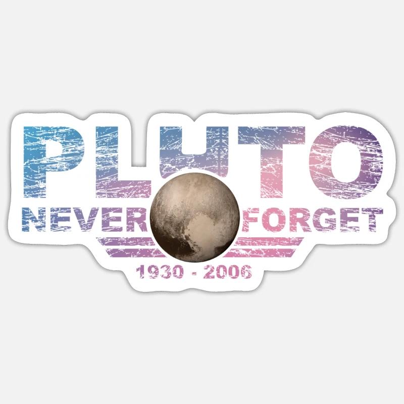 Never Forget Pluto Design Retro Style Funny Space Sticker size S (10 x 10 cm)