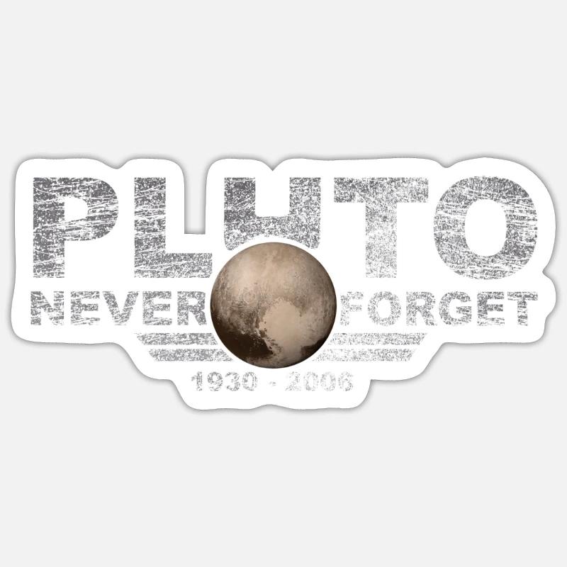 Never Forget Pluto Design Retro Style Funny Space Sticker size S (10 x 10 cm)