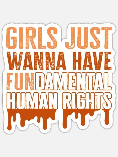 Girls Just Wanna Have Fundamental Human Rights - Sticker Größe S (10 x 10 cm) - Mattweiß
