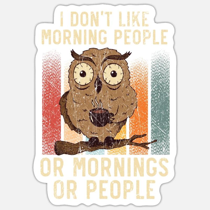 Ich mag keine Morgenmenschen oder Morgen oder Leute Sticker Größe S (10 x 10 cm)