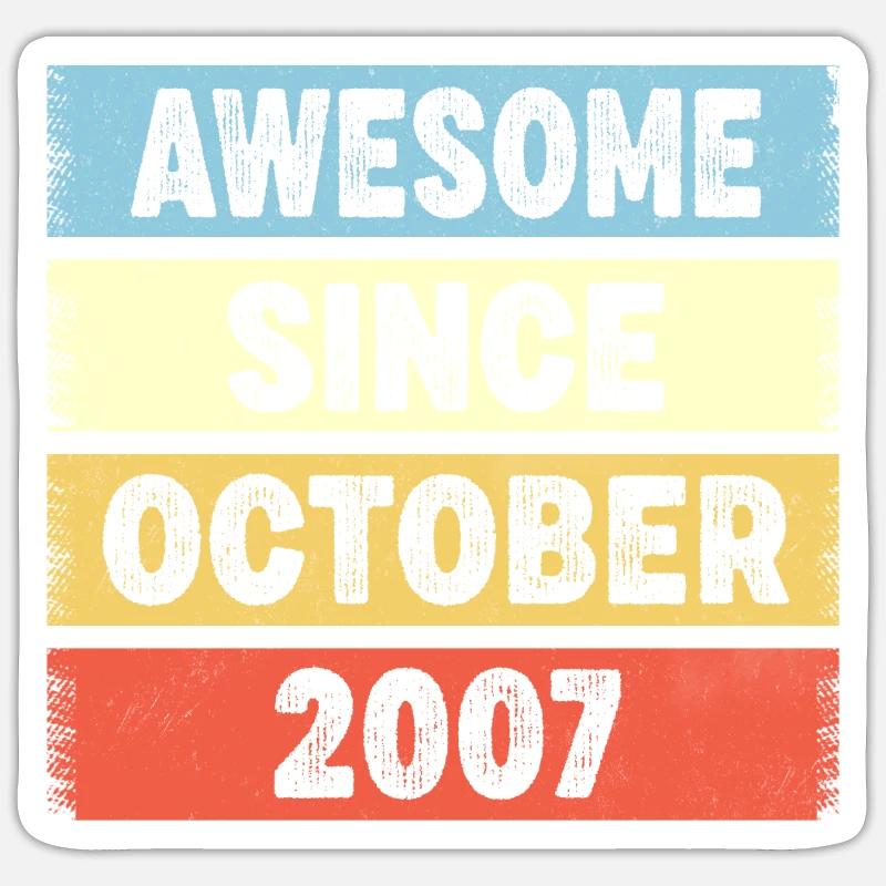 Awesome Since October 2007 15. Geburtstag - Sticker Größe S (10 x 10 cm) - Mattweiß