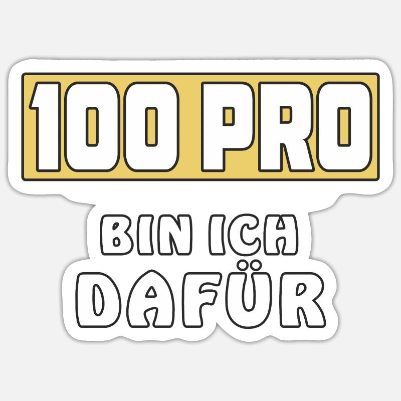 100 PRO BIN ICH DAFÜR - Sticker Größe S (10 x 10 cm) - Mattweiß