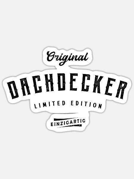 Dachdecker Limited Edition Lustiges Dachdecken - Sticker Größe S (10 x 10 cm) - Mattweiß