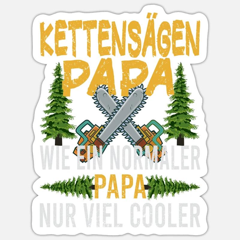 Chainsaw Father Chainsaws Papa Trees Forester Sticker size S (10 x 10 cm)