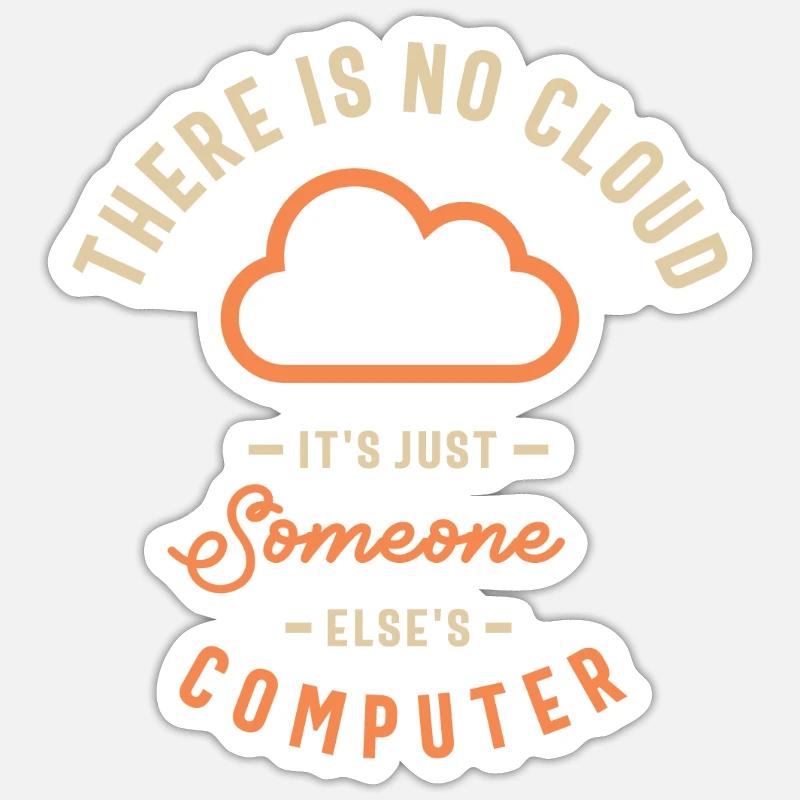 Le cloud C’est juste l’ordinateur de quelqu’un d’autre drôle - Sticker taille S (10 x 10 cm) - blanc mat