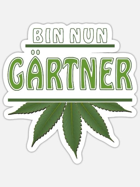 HANF BIN NUN GÄRTNER - Sticker Größe S (10 x 10 cm) - Mattweiß