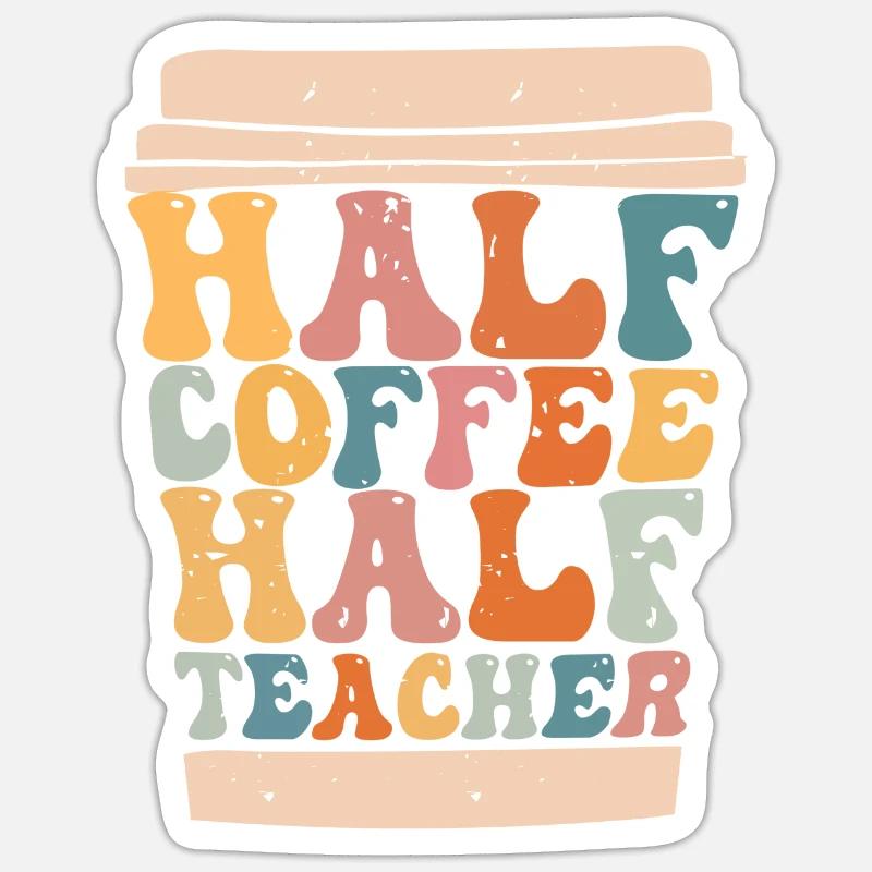 Half Coffee Half Teacher - Sticker Größe S (10 x 10 cm) - Mattweiß