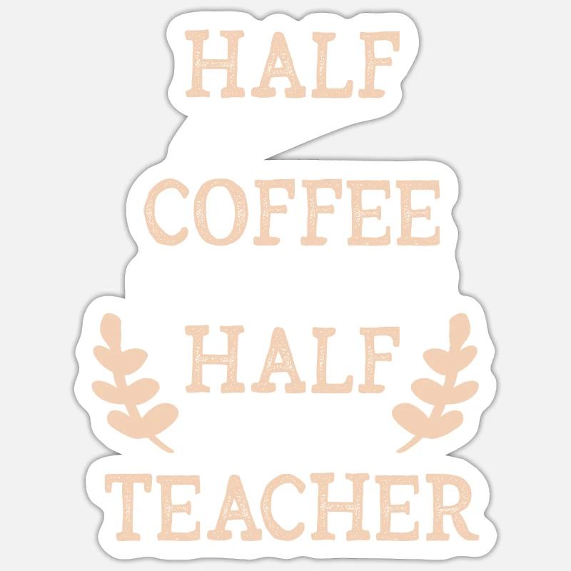 Moitié café moitié enseignant Sticker taille S (10 x 10 cm)