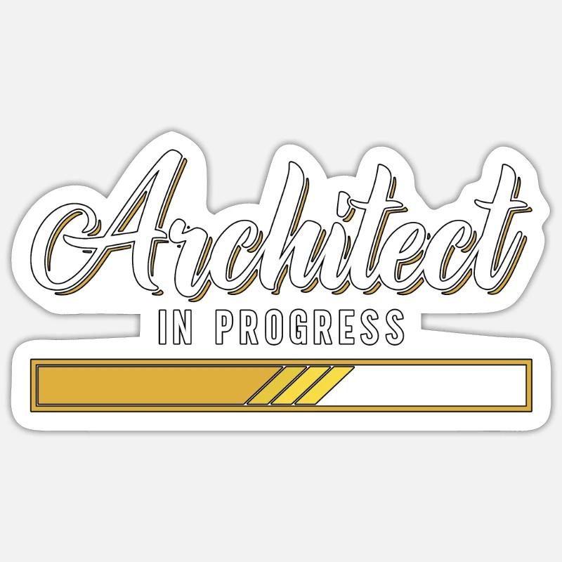 Architect In Progress Architects Job Architecture Sticker size S (10 x 10 cm)