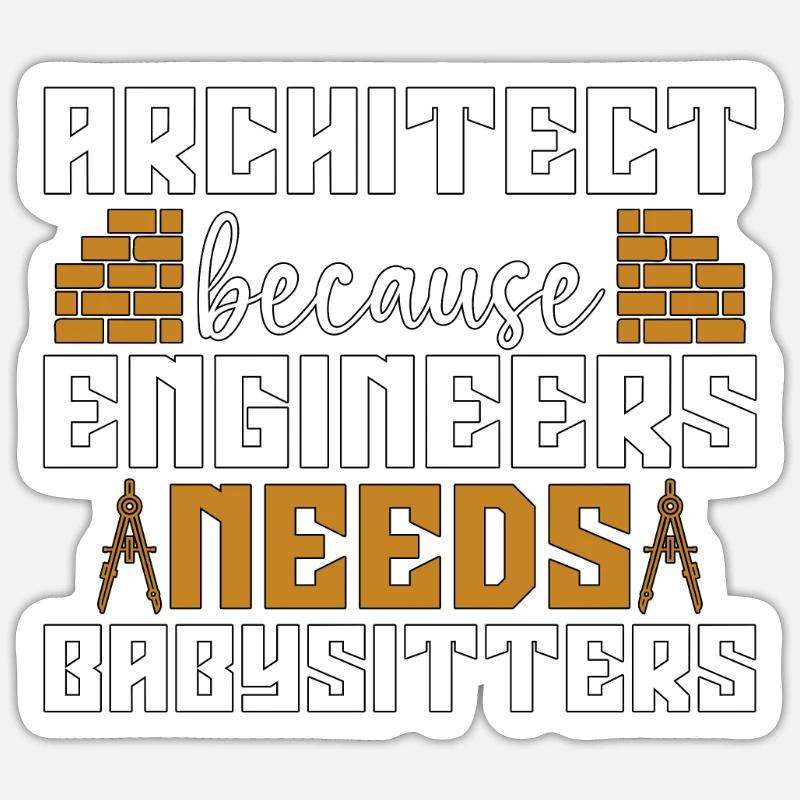 Architecte parce que Enigneers a besoin d’un travail d’architecte Sticker taille S (10 x 10 cm)