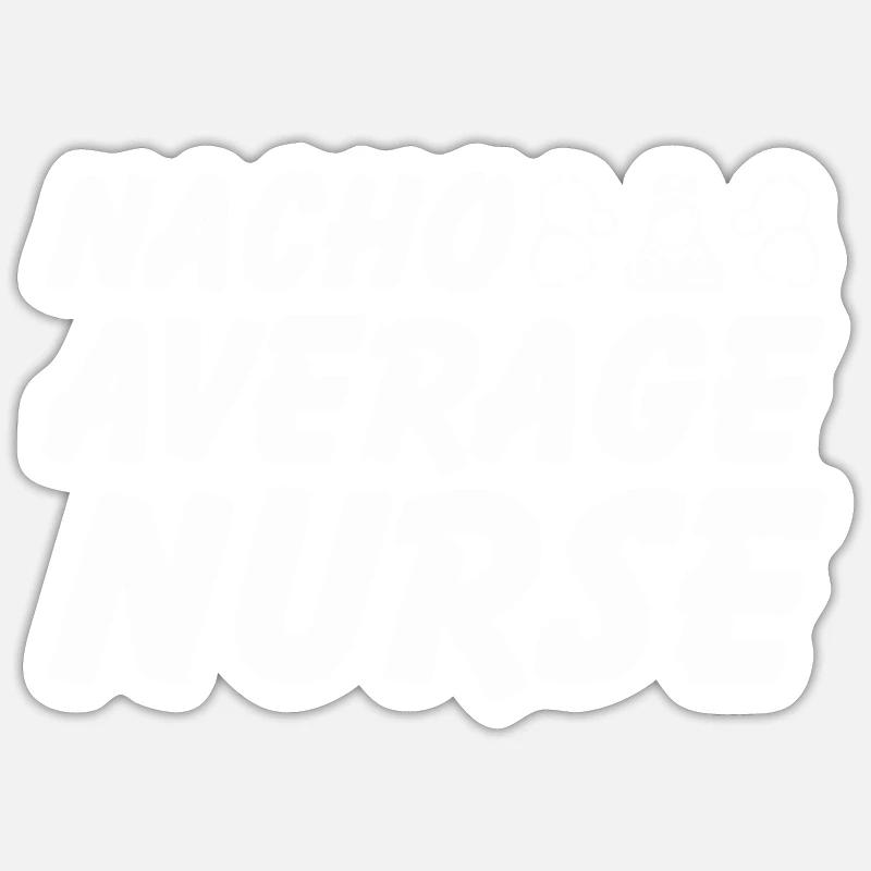 Nacho Durchschnittliche Krankenschwester Sticker Größe S (10 x 10 cm)