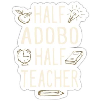 Half Adobo Half Teacher Funny Professor Humor - Sticker Größe S (10 x 10 cm) - Mattweiß - Vorne