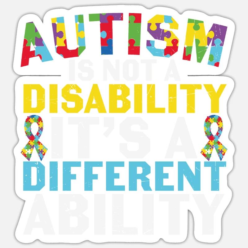 Autism Is Not A Disability It's Another Ability Sticker size S (10 x 10 cm)