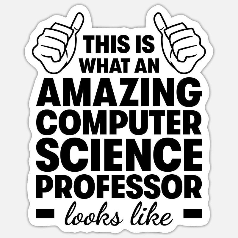 Amazing Computer Science Professor Sticker size S (10 x 10 cm)