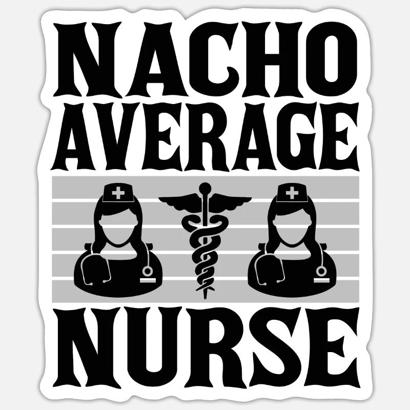 Nacho Average Krankenschwester Sticker Größe S (10 x 10 cm)