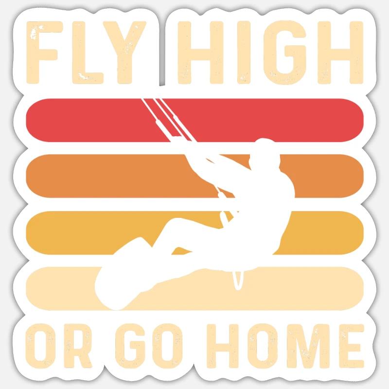 Hoch Fliegen Oder Nach Hause Gehen. Kitesurfen Sticker Größe S (10 x 10 cm)