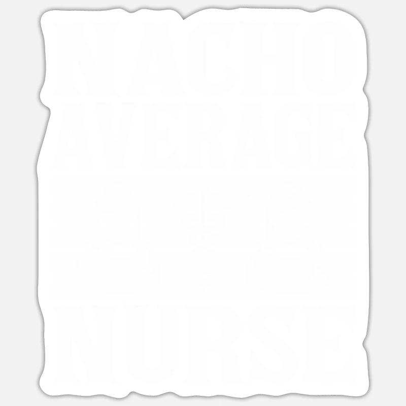 Nacho Durchschnittliche Krankenschwester Sticker Größe S (10 x 10 cm)