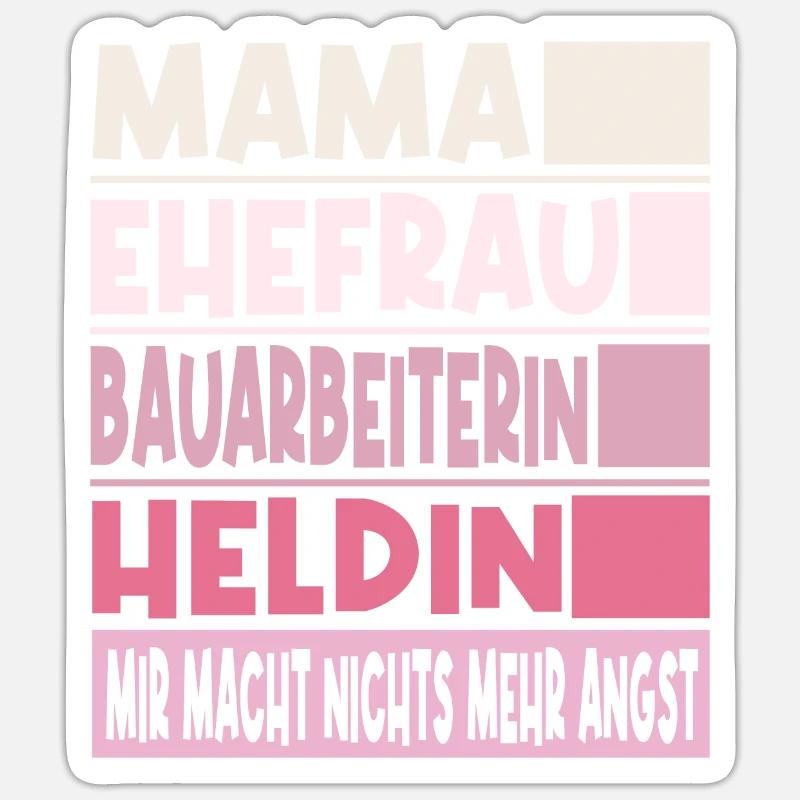 Bauarbeiterin Mama Ehefrau Heldin Sticker Größe S (10 x 10 cm)