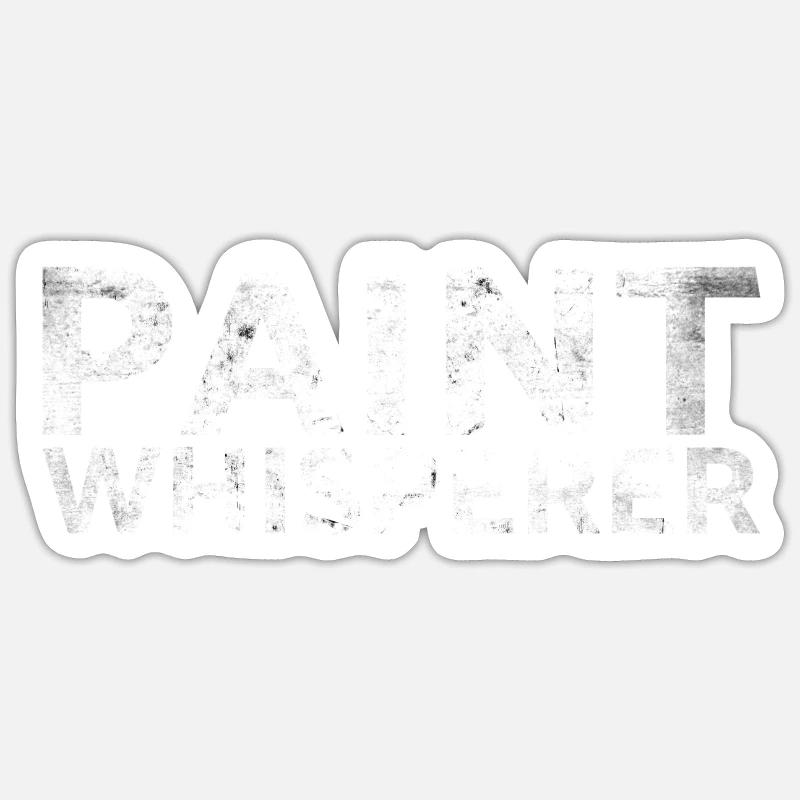Paint Whisperer Decorator Design for Painters Sticker size S (10 x 10 cm)