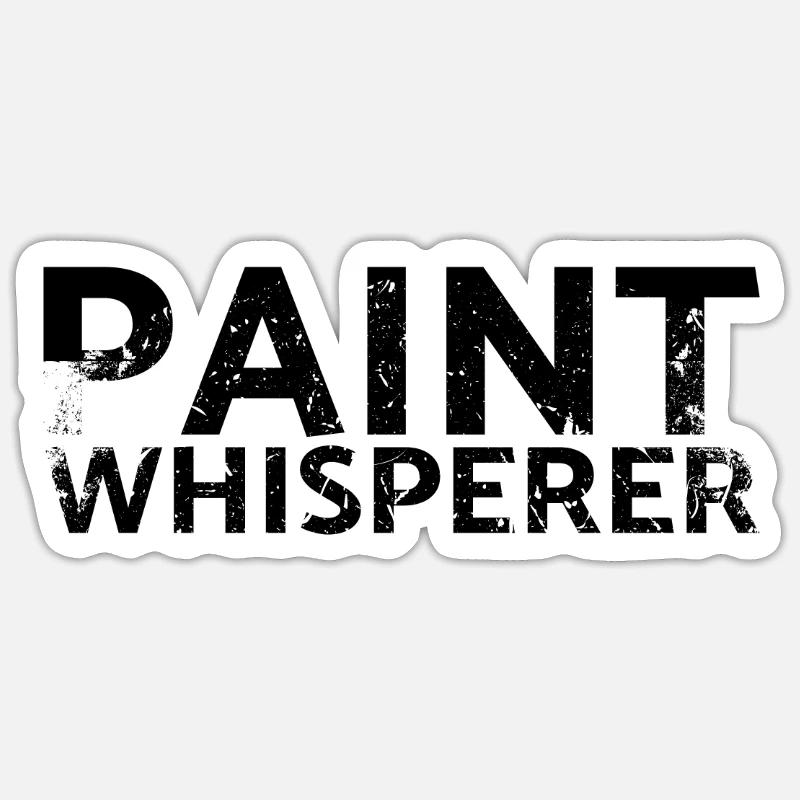 Paint Whisperer Decorator Design for Painters Sticker size S (10 x 10 cm)