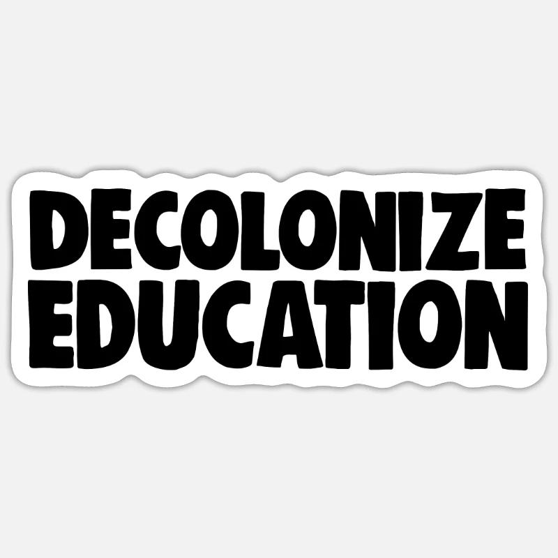 Decolonize Education Sticker size S (10 x 10 cm)