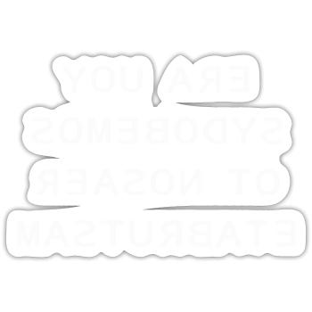 You are somebodys reason to masturbate - Sticker size S (10 x 10 cm) - white matte - Front